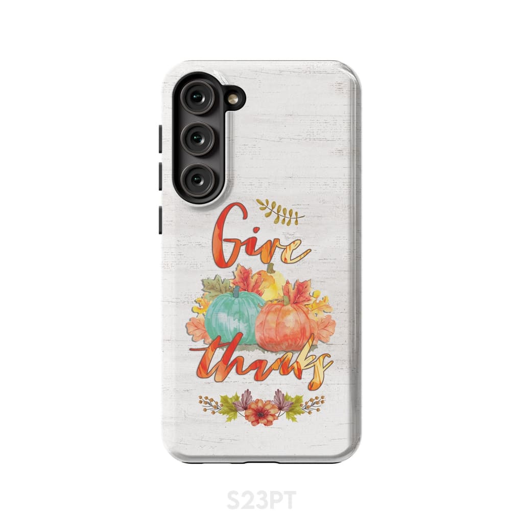 Pumpkin Thanksgiving Give thanks phone case Samsung Galaxy S23 Plus / Tough