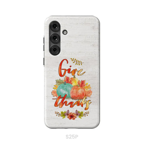 Pumpkin Thanksgiving Give thanks phone case Samsung Galaxy S25 Plus / Tough Case