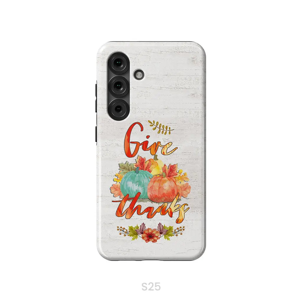 Pumpkin Thanksgiving Give thanks phone case Samsung Galaxy S25 / Tough Case