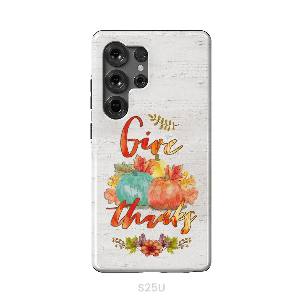 Pumpkin Thanksgiving Give thanks phone case Samsung Galaxy S25 Ultra / Tough Case