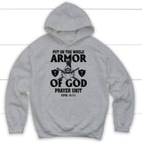 Put on the whole armor of god hoodie Sport Grey / S