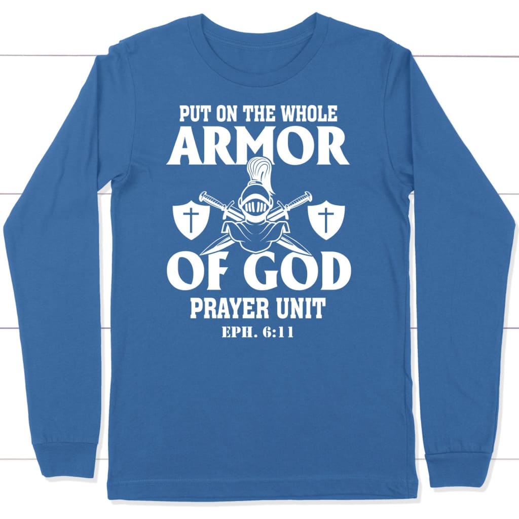 Put on the whole armor of God long sleeve shirt True Royal / S