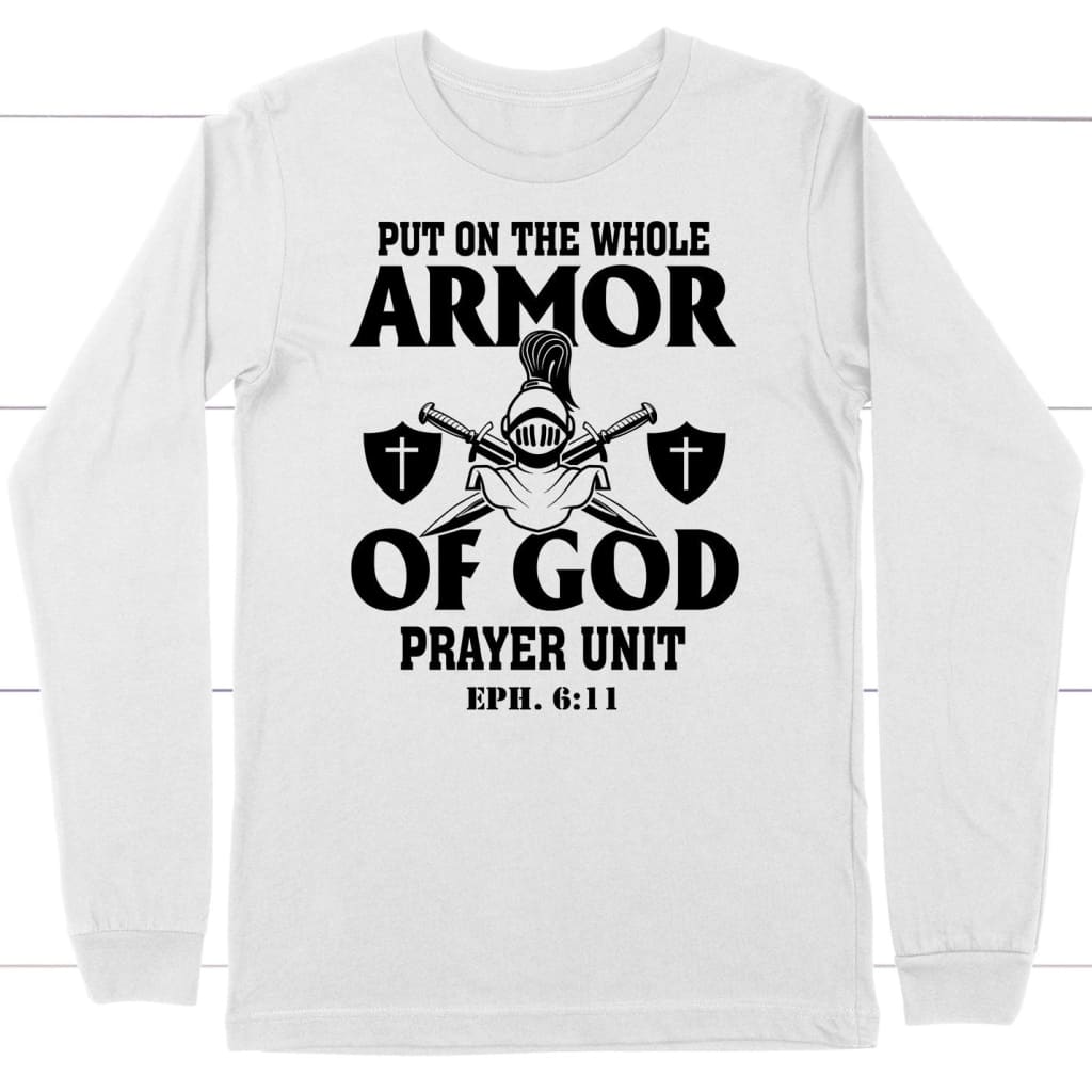 Put on the whole armor of God long sleeve shirt White / S
