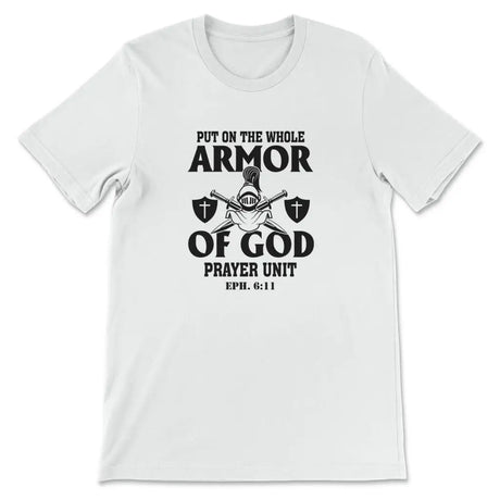 Put on the whole armor of God Women’s t-shirt White / S