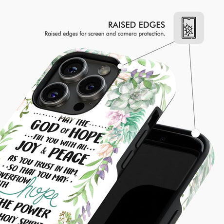 Romans 15:13 May the God of hope fill you with all joy and peace phone case