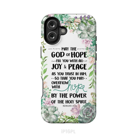 Romans 15:13 May the God of hope fill you with all joy and peace phone case iPhone 16 Plus / Tough Case