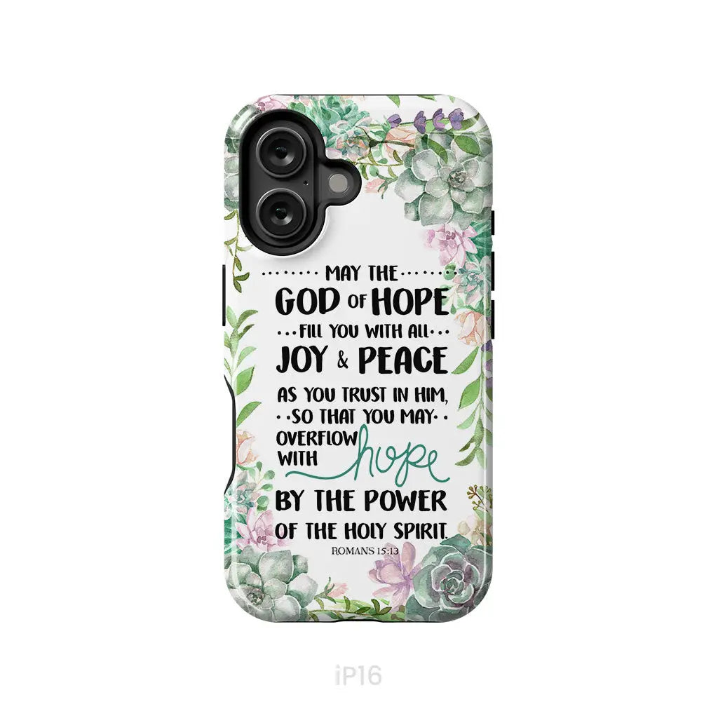 Romans 15:13 May the God of hope fill you with all joy and peace phone case iPhone 16 / Tough Case
