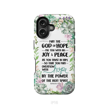 Romans 15:13 May the God of hope fill you with all joy and peace phone case iPhone 16 / Tough Case
