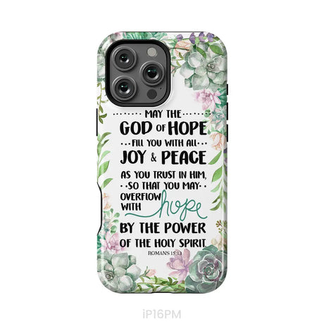 Romans 15:13 May the God of hope fill you with all joy and peace phone case iPhone 16 Pro Max / Tough Case