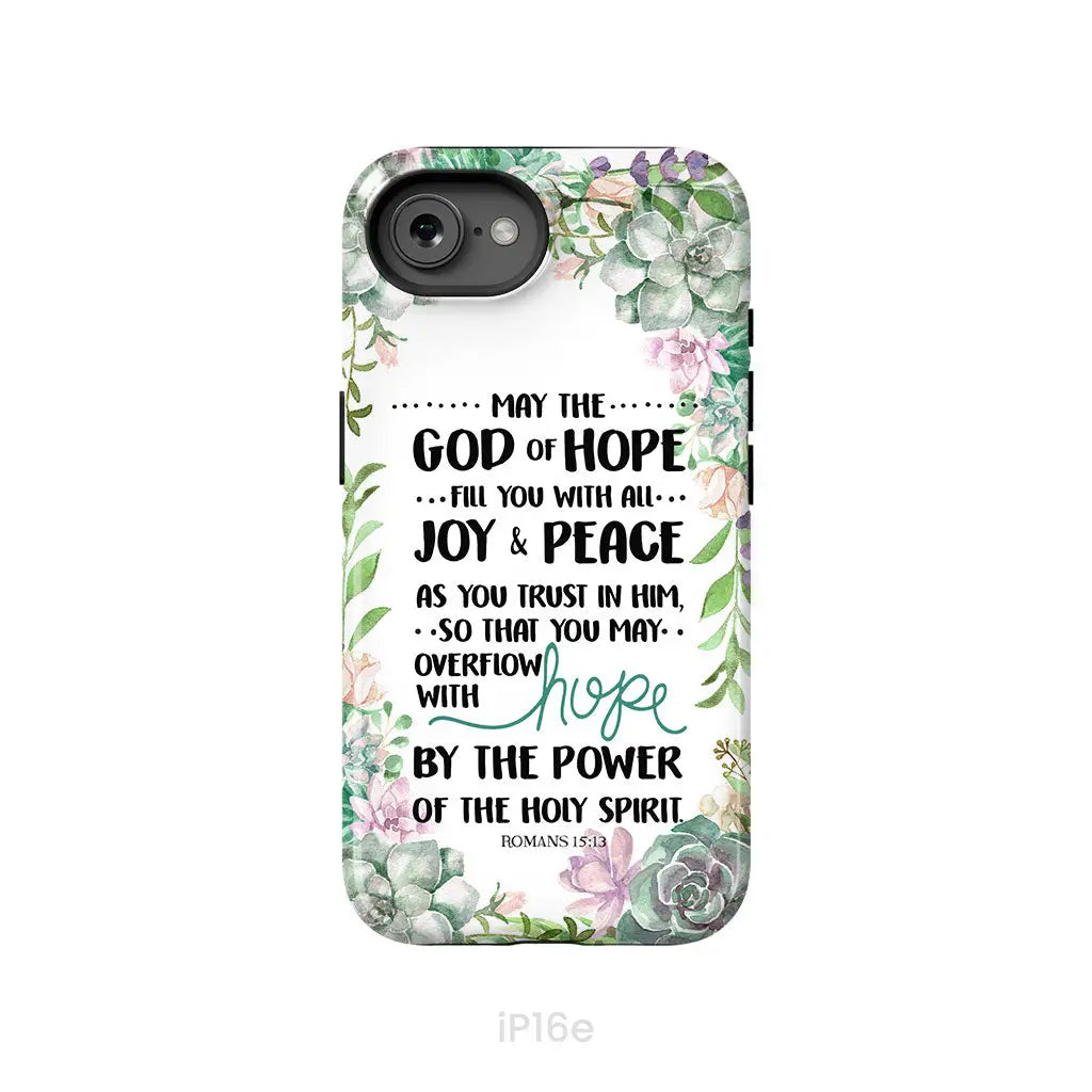 Romans 15:13 May The God Of Hope Fill You With All Joy And Peace Phone Case iPhone 16e / Tough Case