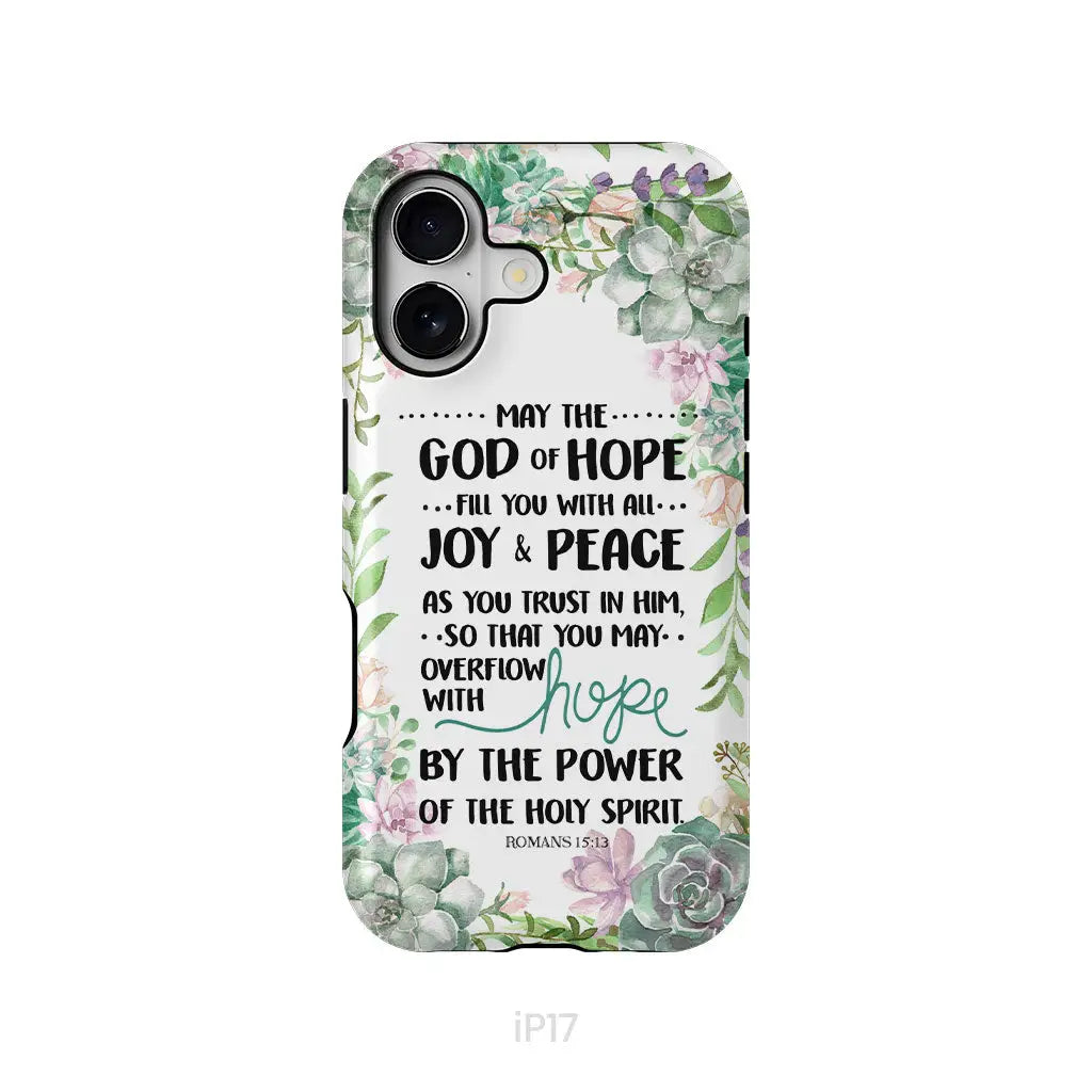 Romans 15:13 May The God Of Hope Fill You With All Joy And Peace Phone Case iPhone 17 / Tough Case