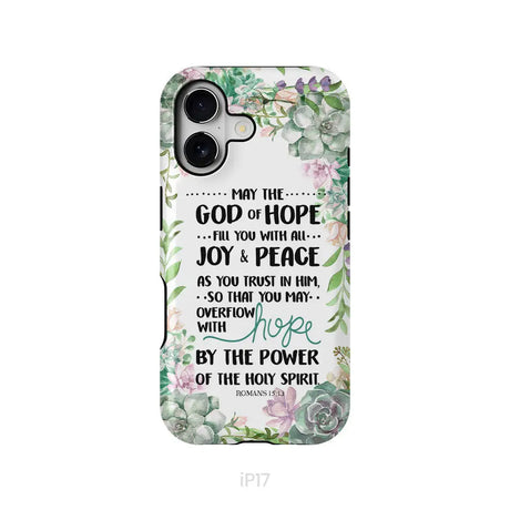 Romans 15:13 May The God Of Hope Fill You With All Joy And Peace Phone Case iPhone 17 / Tough Case