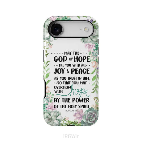 Romans 15:13 May The God Of Hope Fill You With All Joy And Peace Phone Case iPhone 17 Air / Tough Case