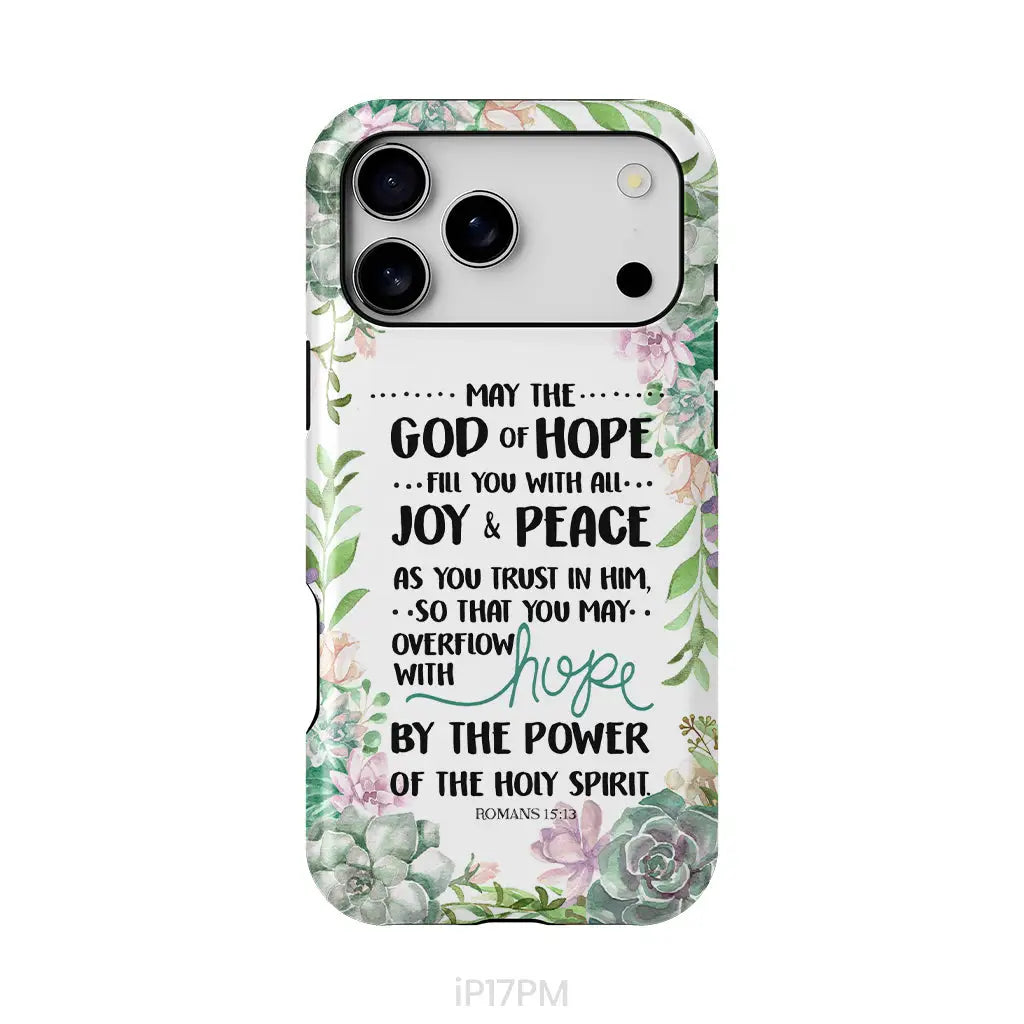 Romans 15:13 May The God Of Hope Fill You With All Joy And Peace Phone Case iPhone 17 Pro Max / Tough Case