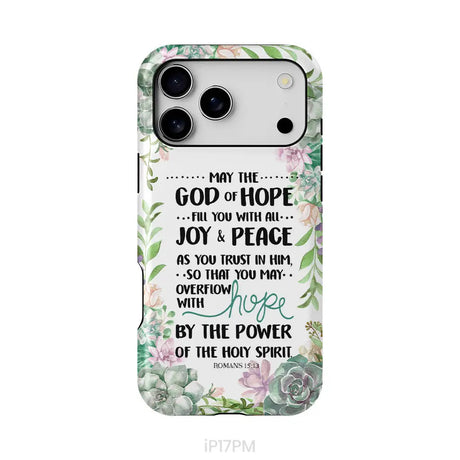 Romans 15:13 May The God Of Hope Fill You With All Joy And Peace Phone Case iPhone 17 Pro Max / Tough Case