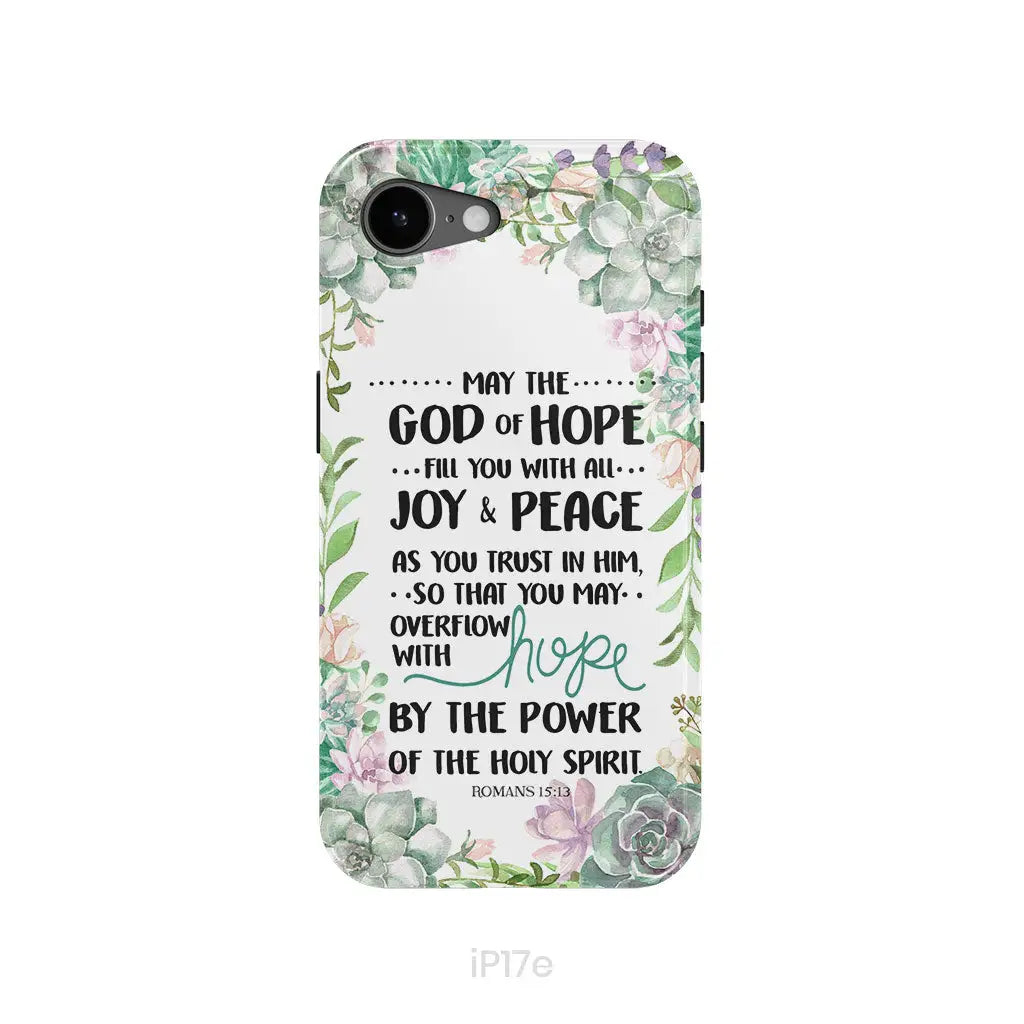 Romans 15:13 May The God Of Hope Fill You With All Joy And Peace Phone Case iPhone 17e / Tough Case