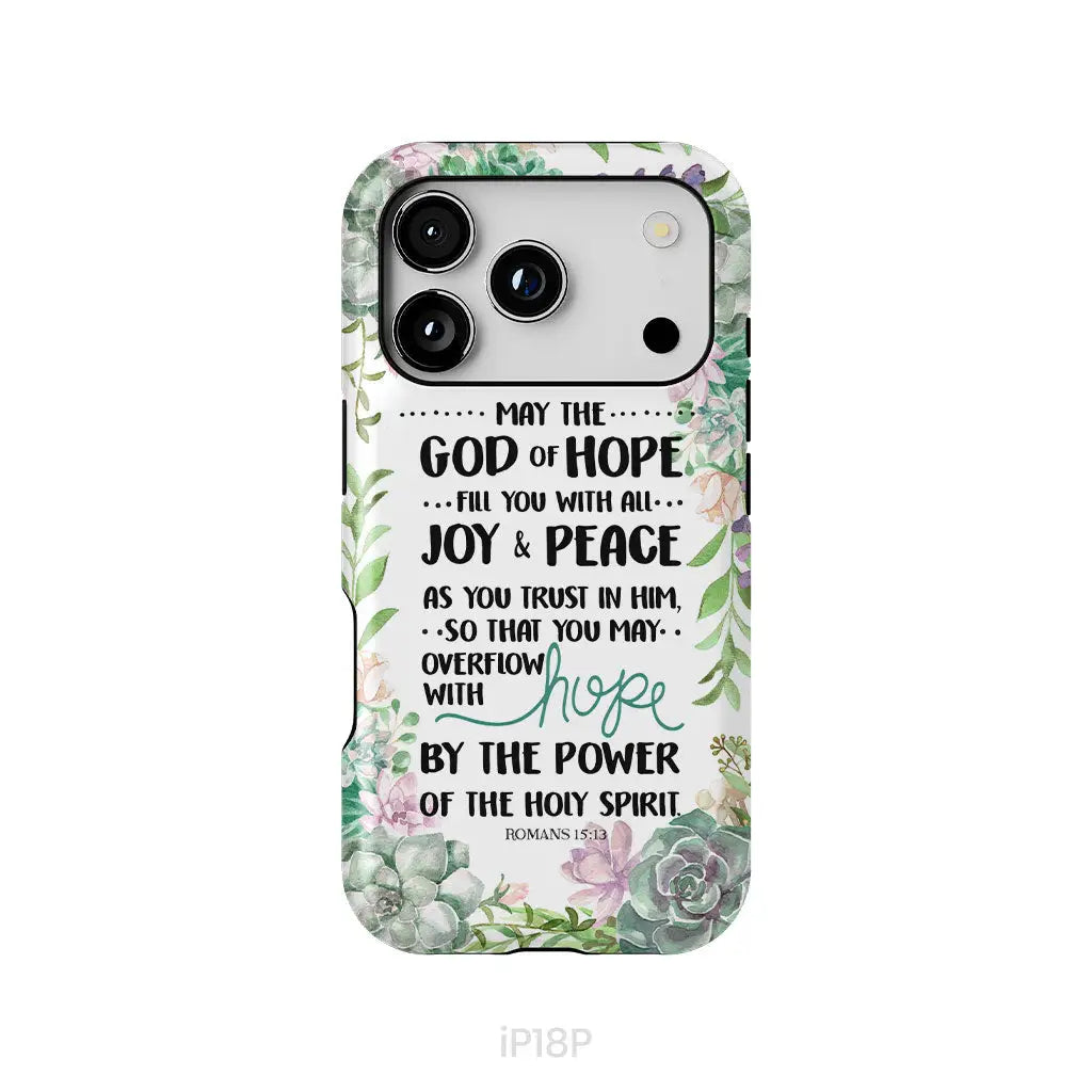 Romans 15:13 May The God Of Hope Fill You With All Joy And Peace Phone Case iPhone 18 Pro / Tough Case
