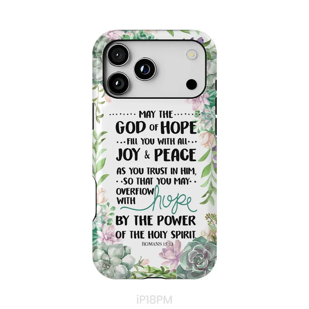 Romans 15:13 May The God Of Hope Fill You With All Joy And Peace Phone Case iPhone 18 Pro Max / Tough Case