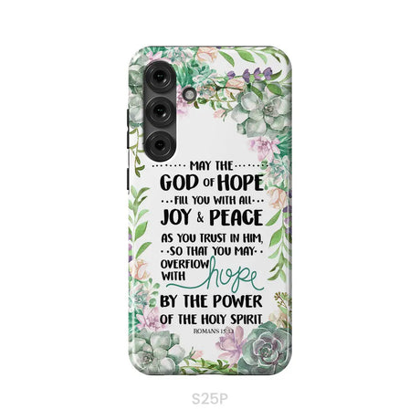 Romans 15:13 May The God Of Hope Fill You With All Joy And Peace Phone Case Samsung Galaxy S25 Plus / Tough Case