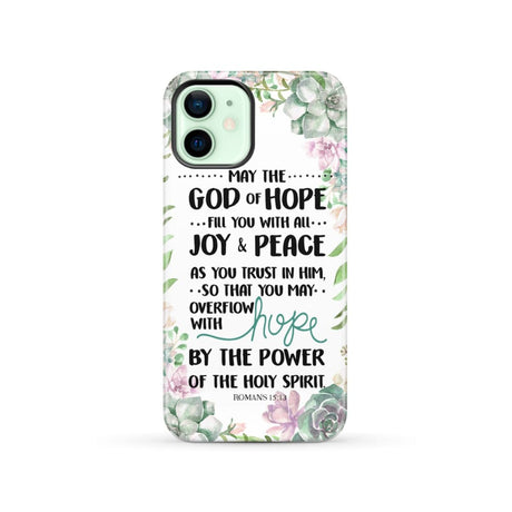 Romans 15:13 May the God of hope fill you with all joy and peace phone case iPhone 12 / Tough