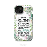 Romans 15:13 May the God of hope fill you with all joy and peace phone case iPhone 15 Plus / Tough