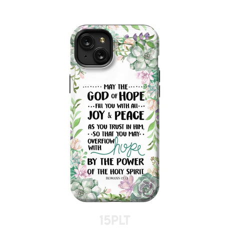 Romans 15:13 May the God of hope fill you with all joy and peace phone case iPhone 15 Plus / Tough