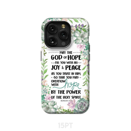 Romans 15:13 May the God of hope fill you with all joy and peace phone case iPhone 15 Pro / Tough