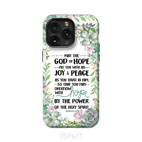 Romans 15:13 May the God of hope fill you with all joy and peace phone case iPhone 15 Pro Max / Tough