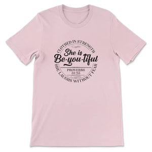 She Is Beyoutiful Clothed In Strength Proverbs 31:25 T-shirt, Women's ...