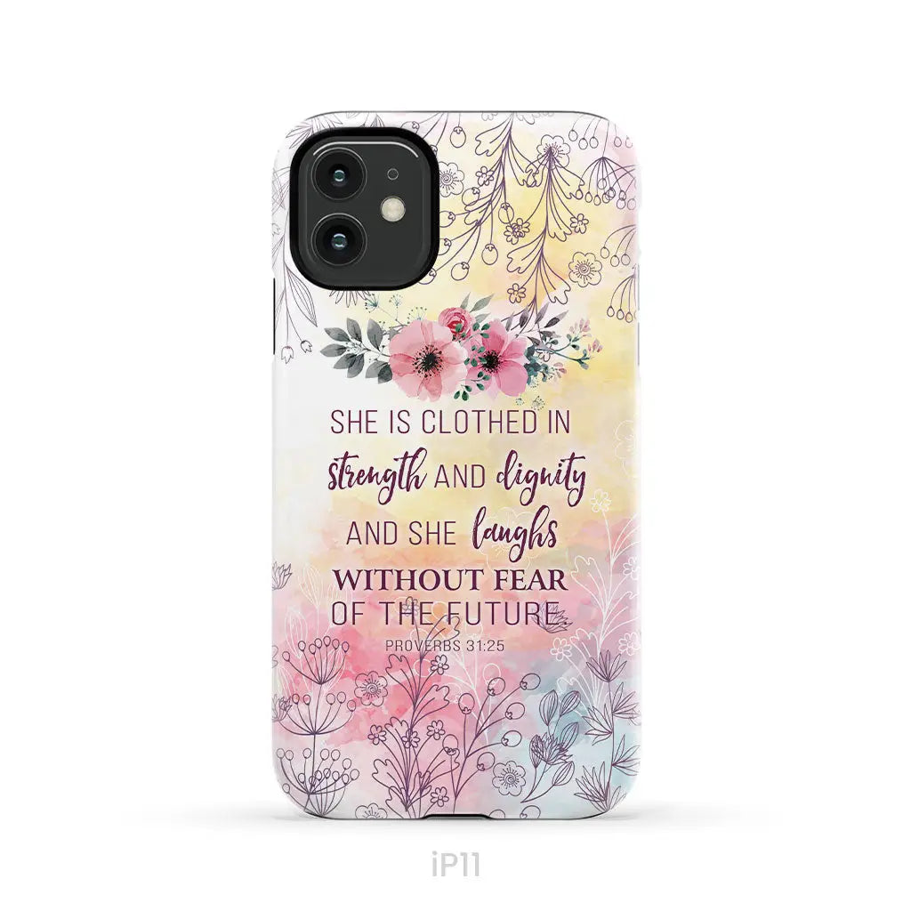 She is clothed in strength and dignity Proverbs 31:25 Bible verse phone case iPhone 11 / Tough Case
