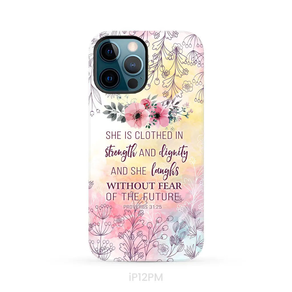 She is clothed in strength and dignity Proverbs 31:25 Bible verse phone case iPhone 12 Pro Max / Tough Case