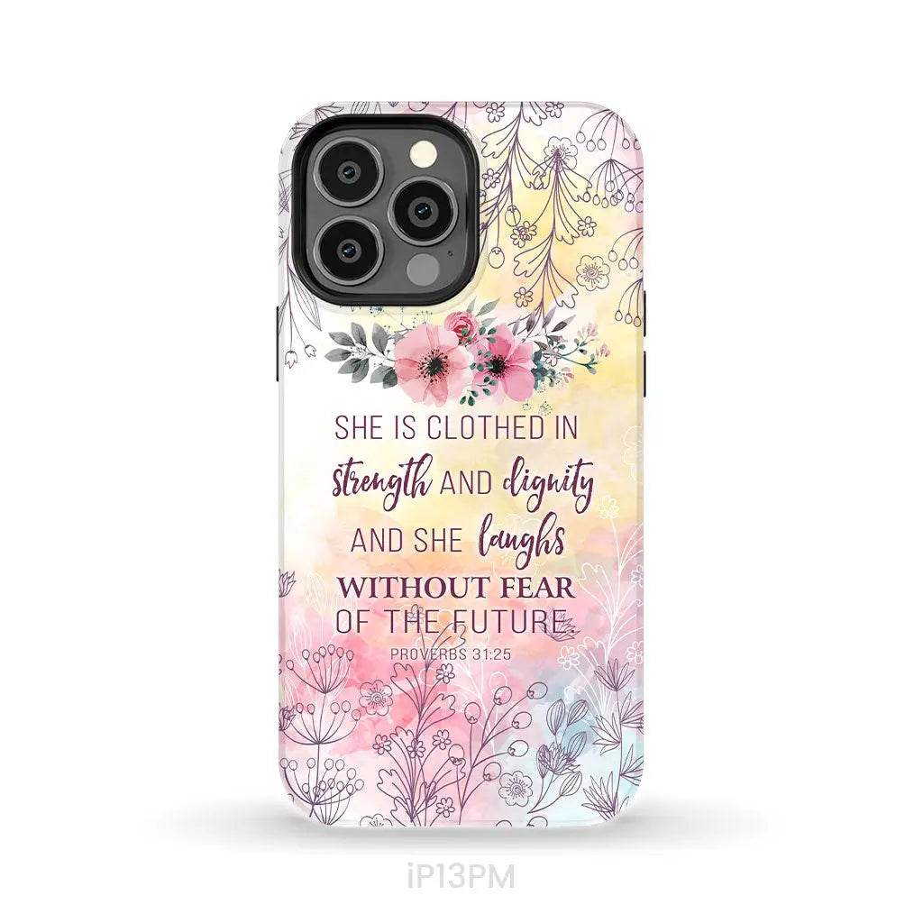 She is clothed in strength and dignity Proverbs 31:25 Bible verse phone case iPhone 13 Pro Max / Tough Case