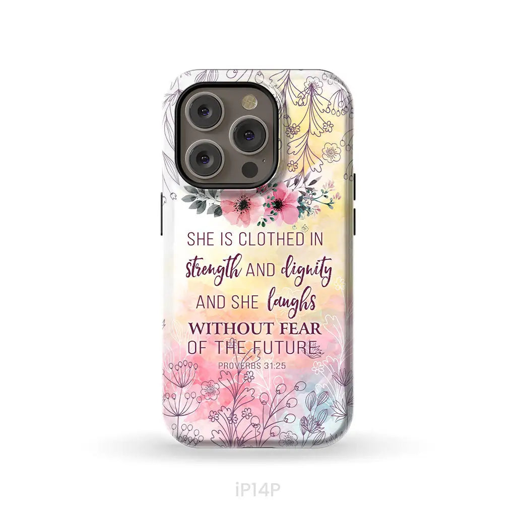 She is clothed in strength and dignity Proverbs 31:25 Bible verse phone case iPhone 14 Pro / Tough Case