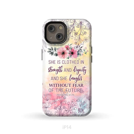 She is clothed in strength and dignity Proverbs 31:25 Bible verse phone case iPhone 14 / Tough Case