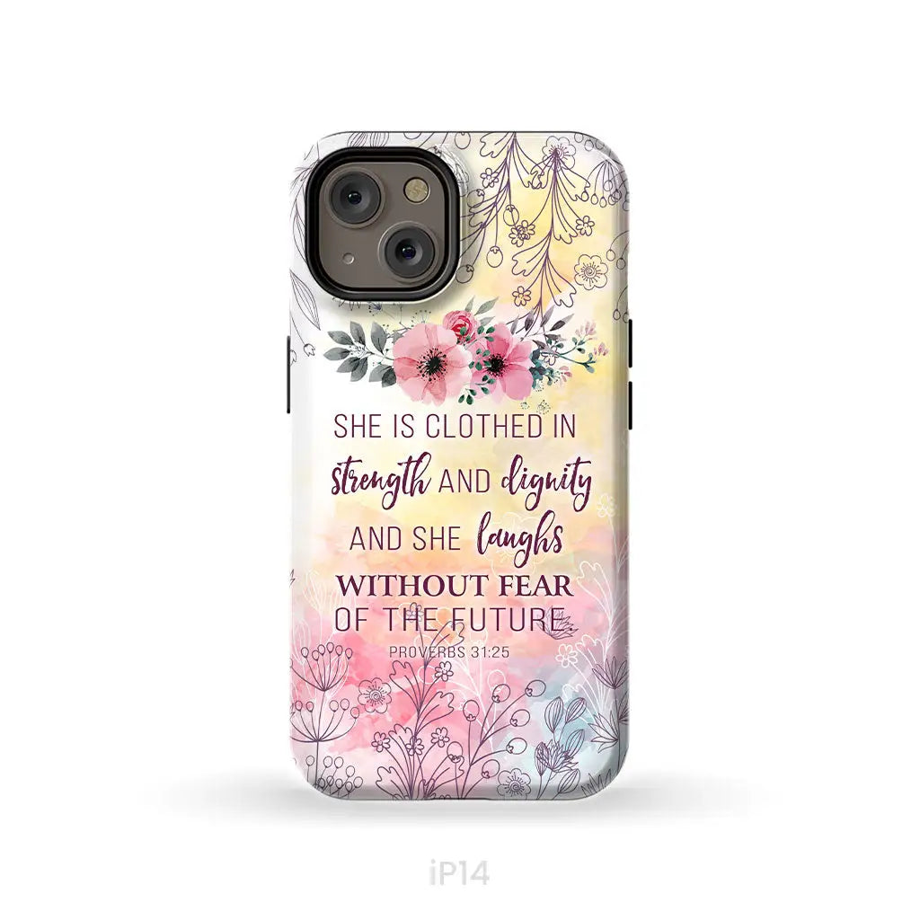 She is clothed in strength and dignity Proverbs 31:25 Bible verse phone case iPhone 14 / Tough Case
