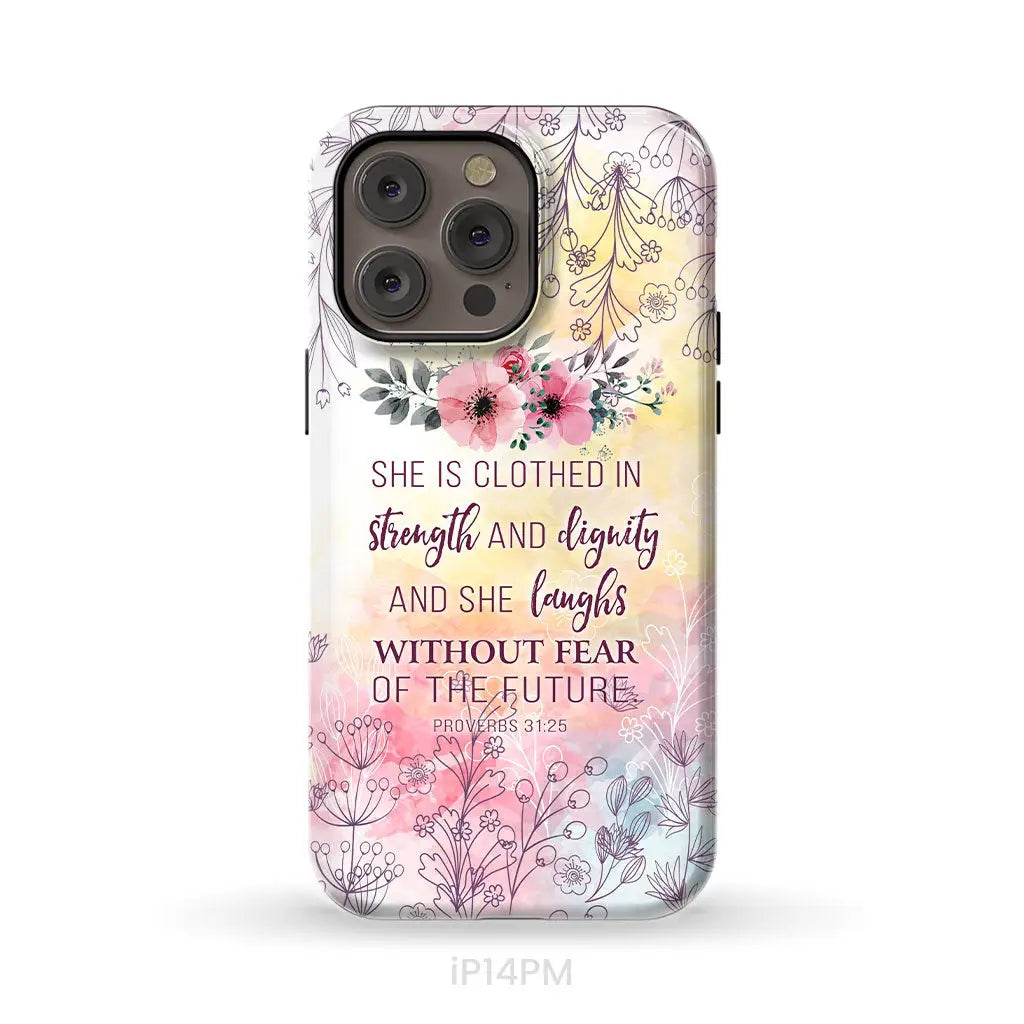 She is clothed in strength and dignity Proverbs 31:25 Bible verse phone case iPhone 14 Pro Max / Tough Case