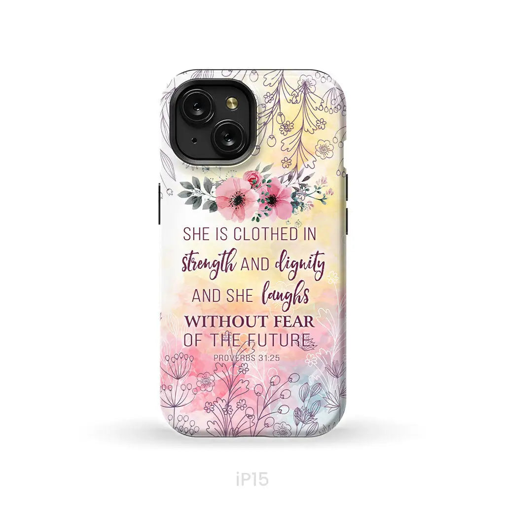 She is clothed in strength and dignity Proverbs 31:25 Bible verse phone case iPhone 15 / Tough Case