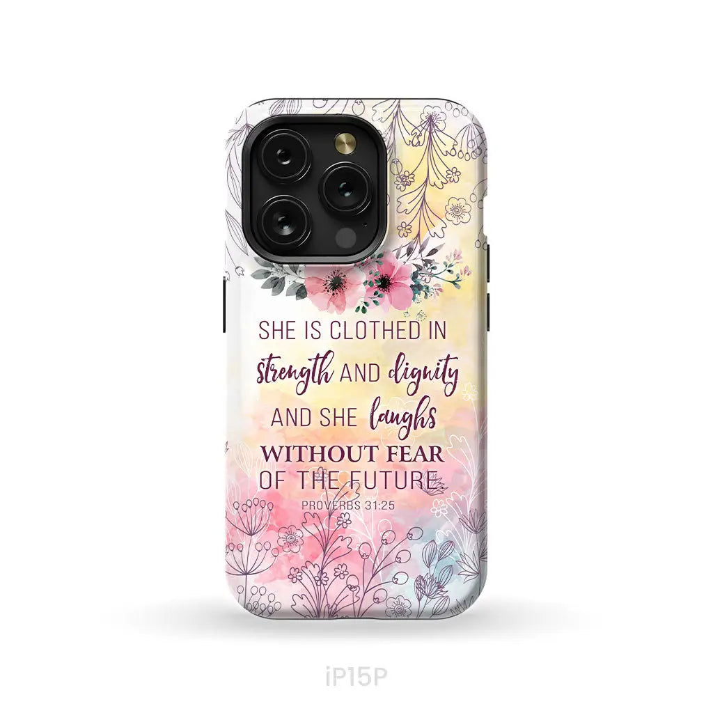 She is clothed in strength and dignity Proverbs 31:25 Bible verse phone case iPhone 15 Pro / Tough Case