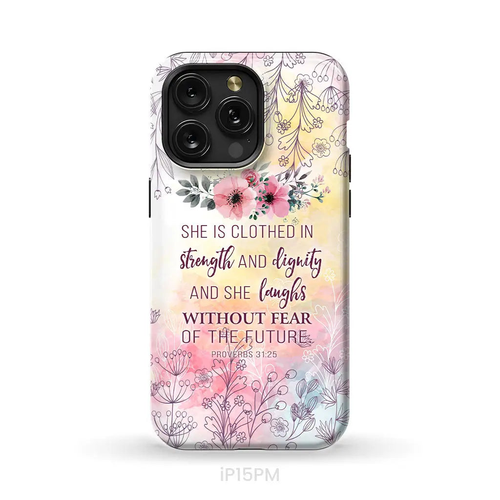 She is clothed in strength and dignity Proverbs 31:25 Bible verse phone case iPhone 15 Pro Max / Tough Case