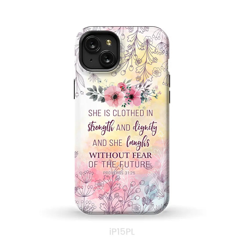 She is clothed in strength and dignity Proverbs 31:25 Bible verse phone case iPhone 15 Plus / Tough Case