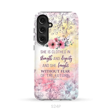 She is clothed in strength and dignity Proverbs 31:25 Bible verse phone case Samsung Galaxy S24 Plus / Tough Case