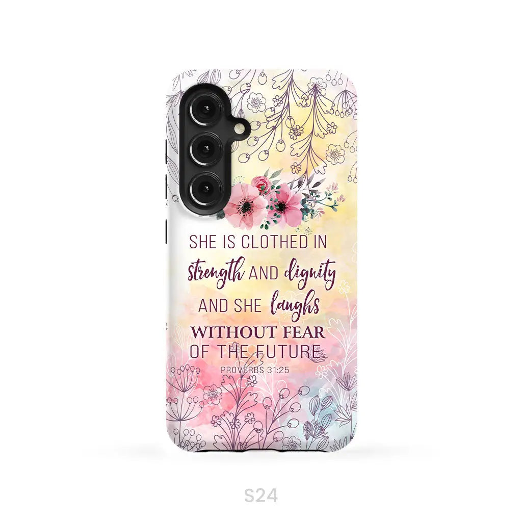 She is clothed in strength and dignity Proverbs 31:25 Bible verse phone case Samsung Galaxy S24 / Tough Case