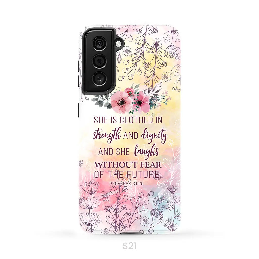 She is clothed in strength and dignity Proverbs 31:25 Bible verse phone case Samsung Galaxy S21 (Not for S21 FE)
