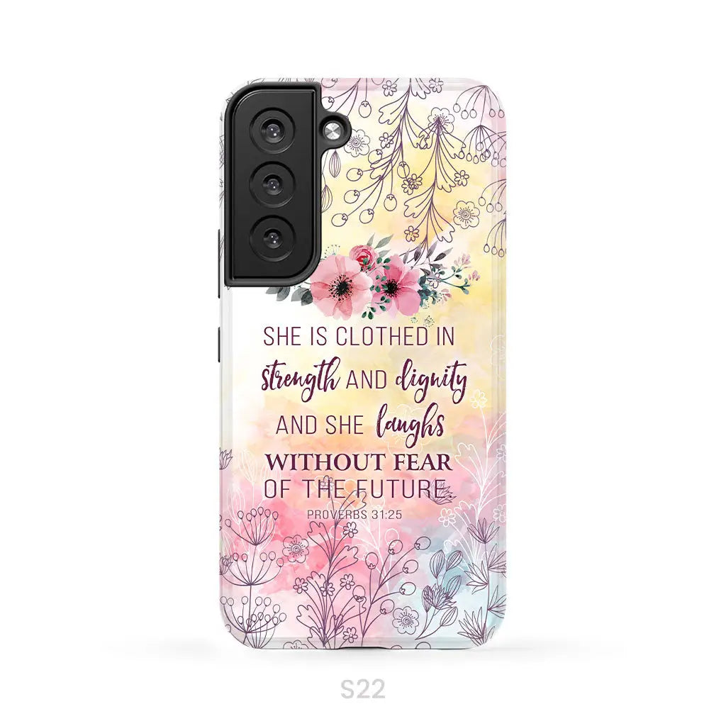 She is clothed in strength and dignity Proverbs 31:25 Bible verse phone case Samsung Galaxy S22 / Tough Case