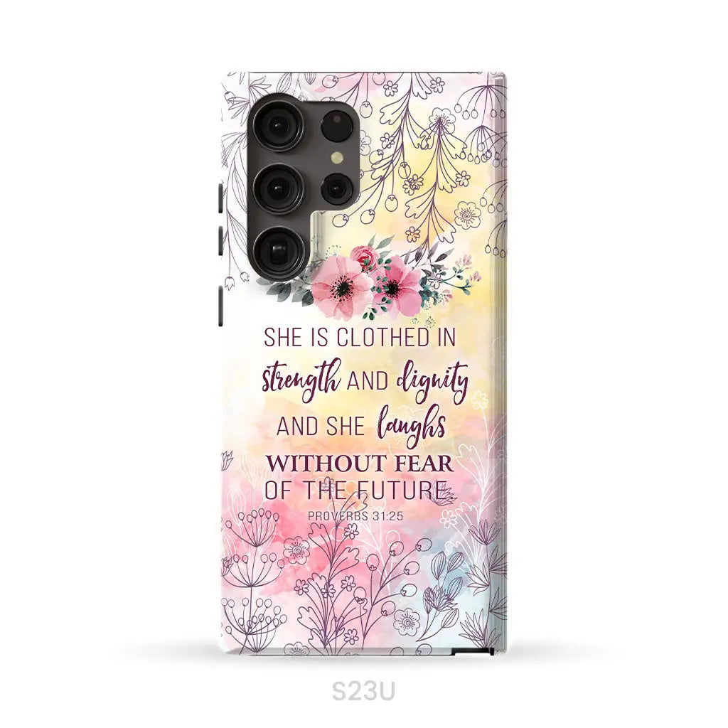 She is clothed in strength and dignity Proverbs 31:25 Bible verse phone case Samsung Galaxy S23 Ultra / Tough Case