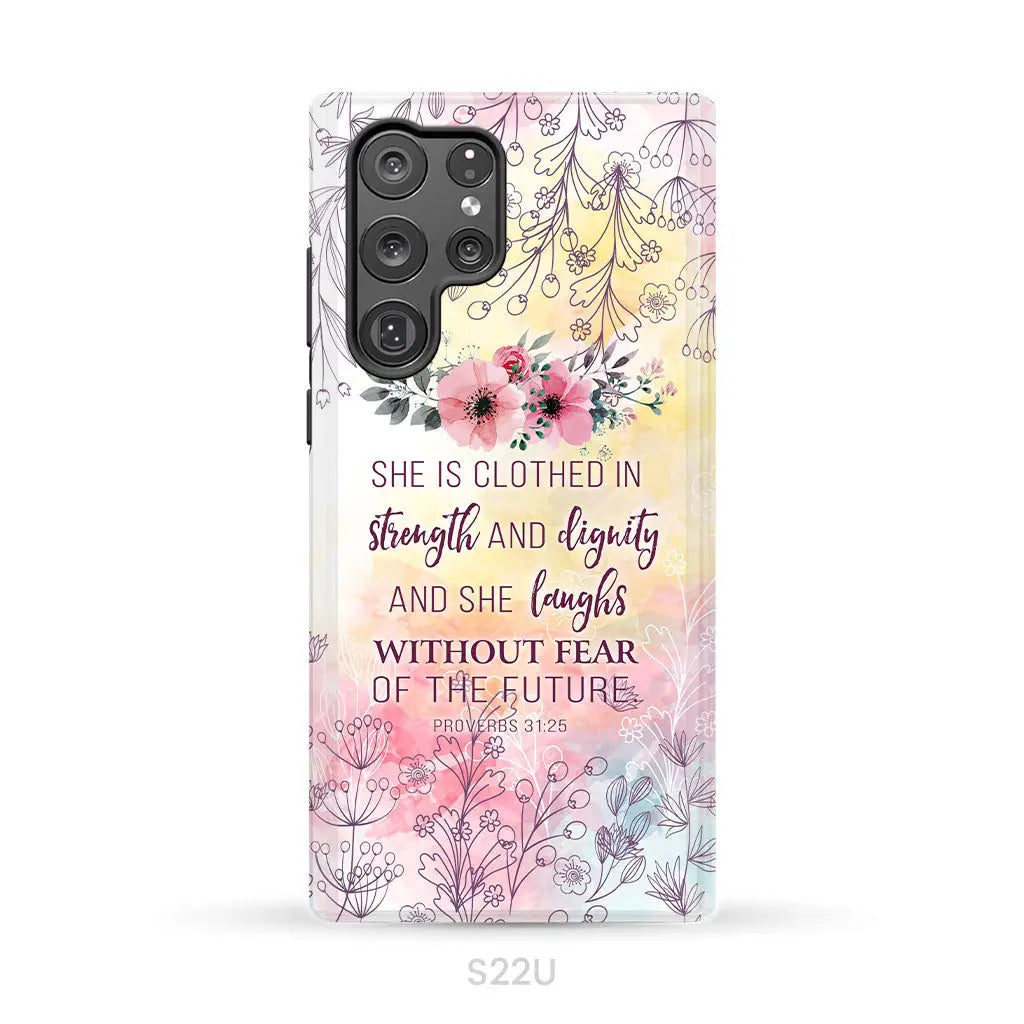 She is clothed in strength and dignity Proverbs 31:25 Bible verse phone case Samsung Galaxy S22 Ultra / Tough Case