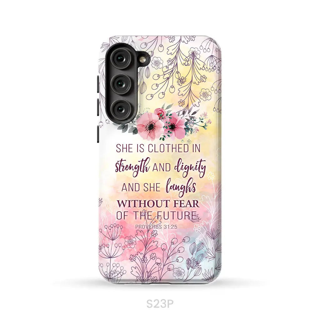 She is clothed in strength and dignity Proverbs 31:25 Bible verse phone case Samsung Galaxy S23 Plus / Tough Case