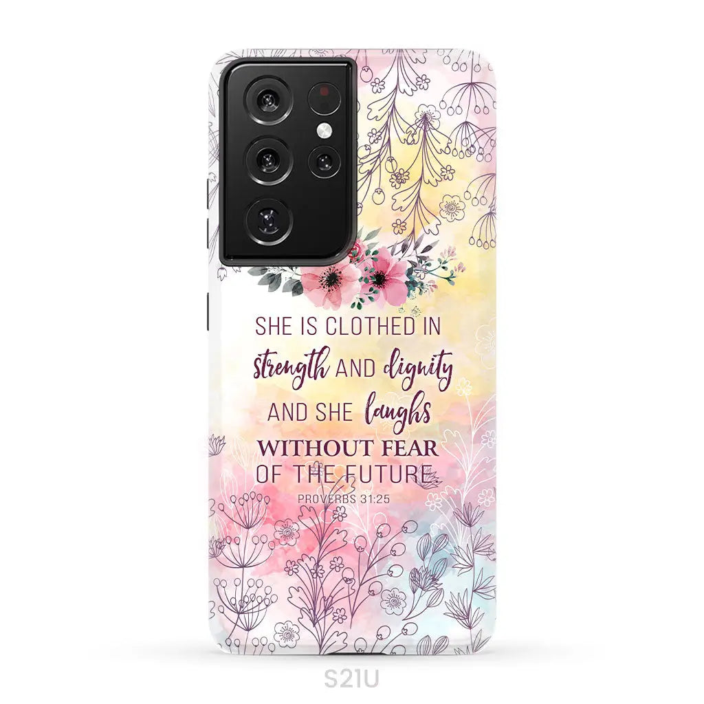 She is clothed in strength and dignity Proverbs 31:25 Bible verse phone case Samsung Galaxy S21 Ultra / Tough Case
