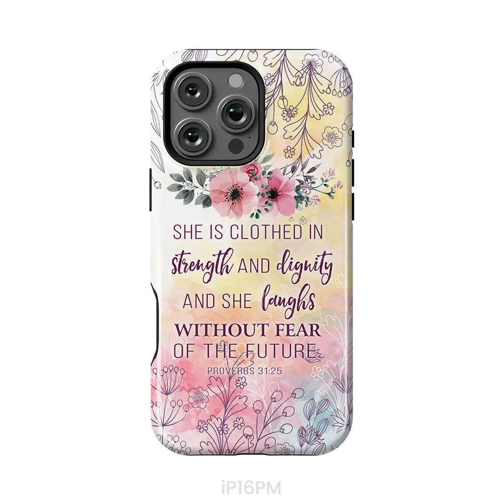 She is Clothed in Strength and Dignity Proverbs 31:25 Phone Case iPhone 16 Pro Max / Tough Case