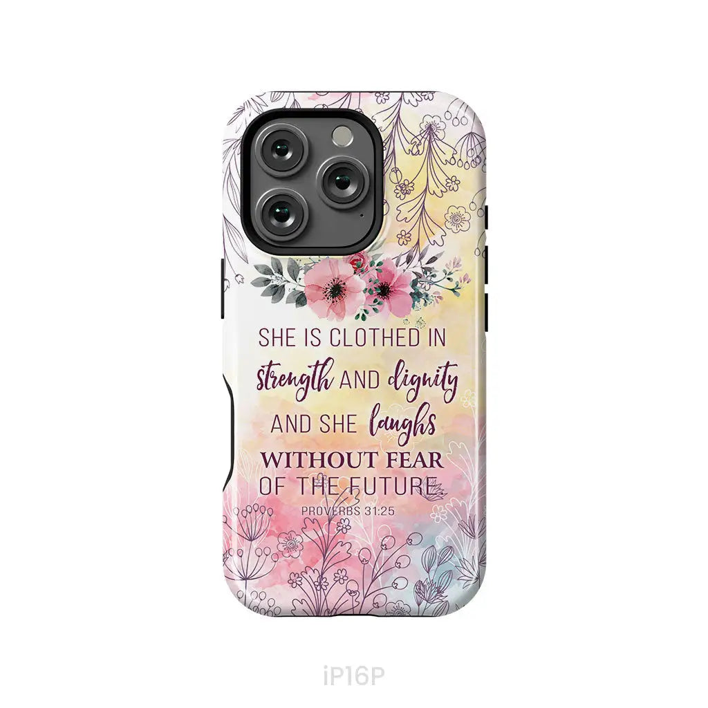 She is Clothed in Strength and Dignity Proverbs 31:25 Phone Case iPhone 16 Pro / Tough Case